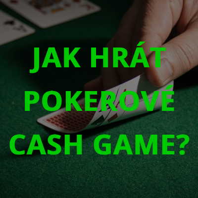 Jak hrát pokerové cash game?