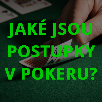 Jaké jsou postupky v pokeru?