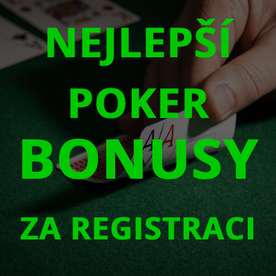 Nejlepší poker bonusy za registraci
